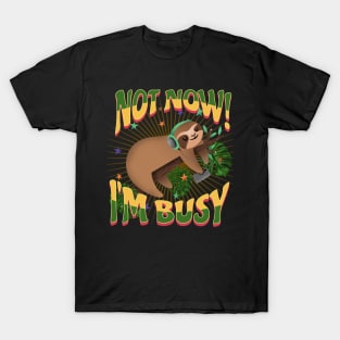 Sloth - I'm Busy T-Shirt